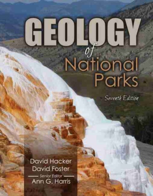 Ann G Harris Geology of National Parks, 7 ed. 