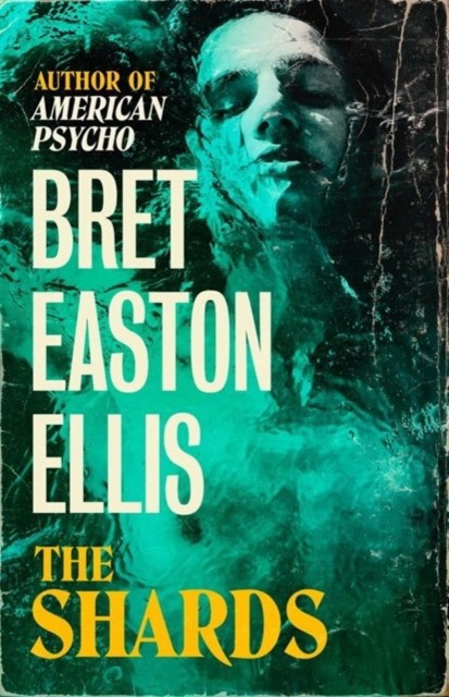 Ellis Bret Easton Shards 