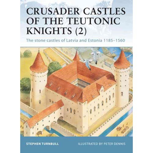 Stephen, Turnbull Crusader Castles of the Teutonic Knights (2) 