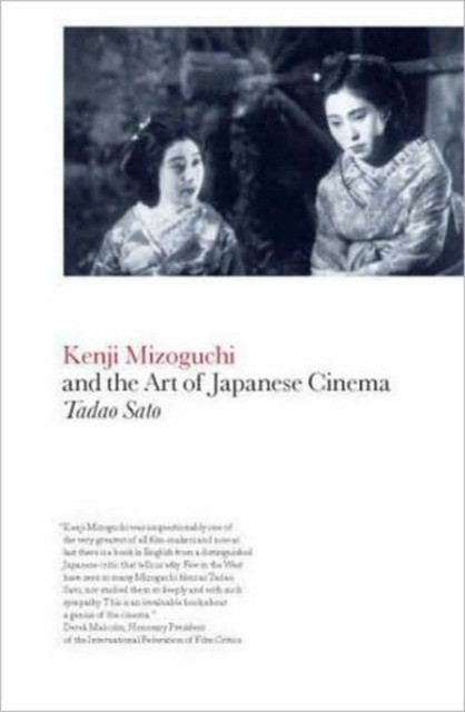 Sato Tadao Kenji Mizoguchi and the Art of Japanese Cinema 