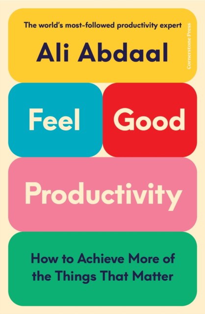 Ali, Abdaal Feel-Good Productivity 