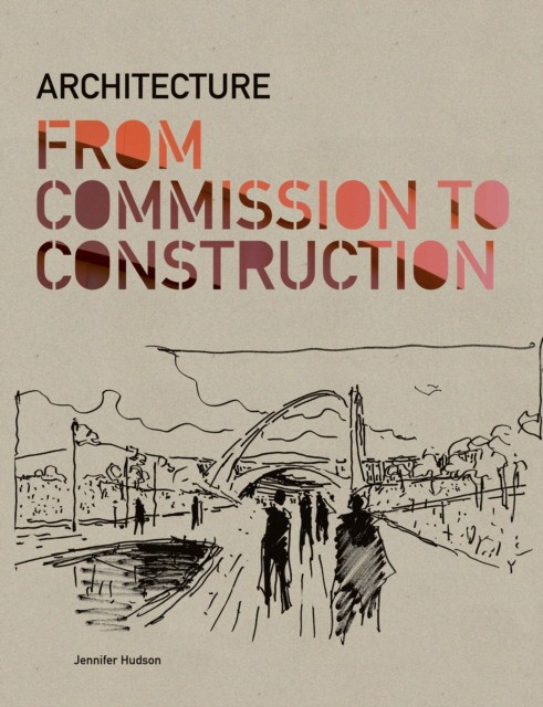 Jennifer, Hudson Architecture: From Commission to Construction 