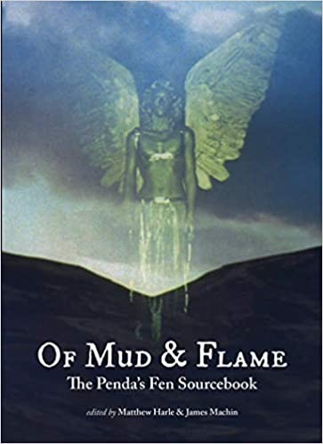 Harle Matthew, Machin James Of Mud and Flame: A Penda's Fen Sourcebook 