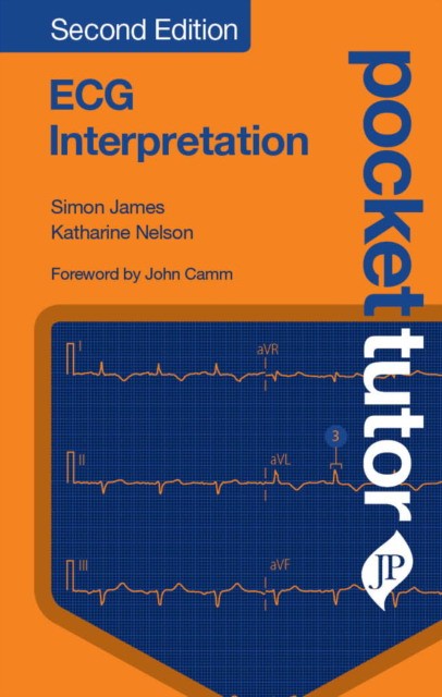 James, Katharine, Simon Nelson Pocket tutor ecg interpretation 