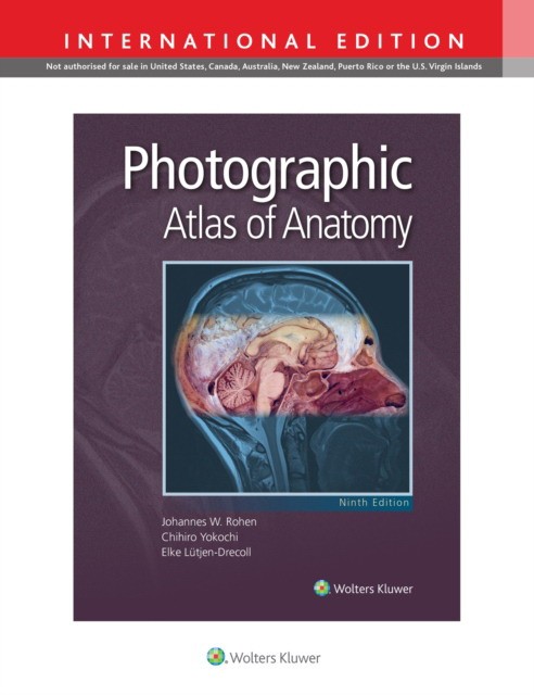 Chihiro Yokochi, Elke Lutjen-Drecoll, Johannes W. Photographic Atlas of Anatomy, 9E International Edition 