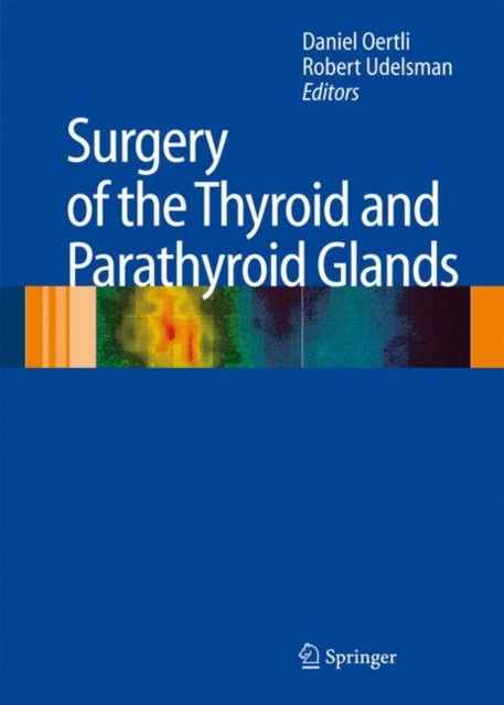 Oertli Surgery of the Thyroid and Parathyroid Glands 