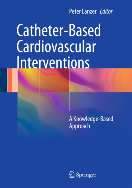 Lanzer Catheter-Based Cardiovascular Interventions 