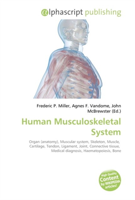 Miller, Frederic P. Vandome, Agnes F. Mcbrewster Human musculoskeletal system 