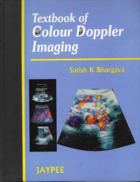 Bhargava Textbook of Colour Doppler and Imaging. 2003 