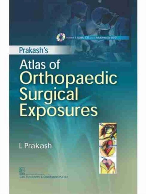 Prakash L Prakash Atlas Of Orthopaedic Surgical Exposures Included 1 Audio Cd And 1 Multimedia Dvd (Hb 2017) 