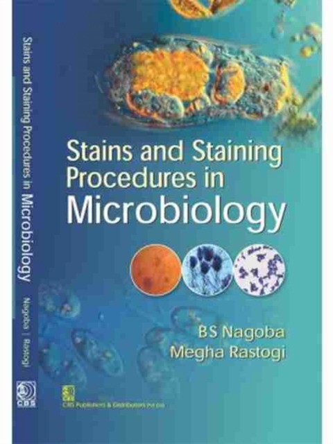 Nagoba B.S. Stains And Staining Procedures In Microbiology 