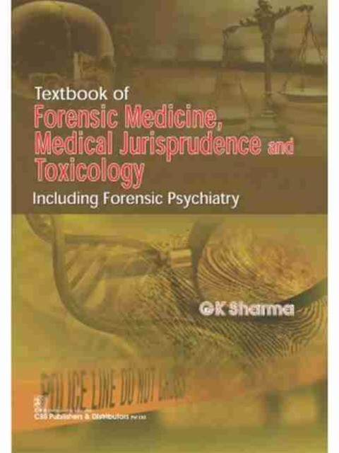 Sharma A. Textbook Of Forensic Medicine Medicial Jurisprudence And Toxicology 