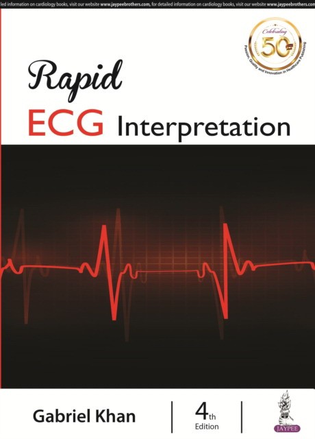 By Gabriel M Khan Rapid ECG Interpretation 