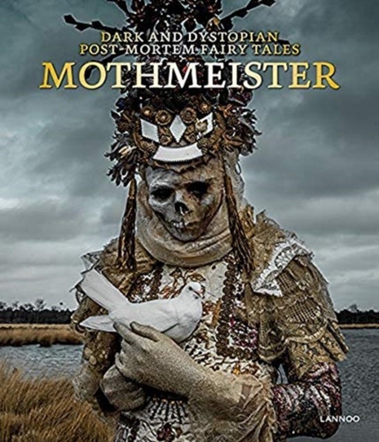 Lannoo Publishers Mothmeister: Dark and Dystopian Post-Mortem Fairy Tales 