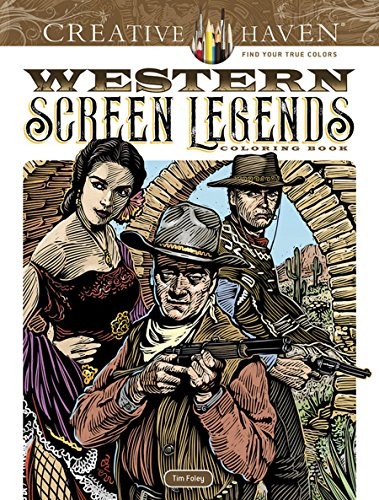 Foley Tim Creative Haven Western Screen Legends Coloring Book 