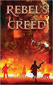 Greene Daniel Rebel's Creed 