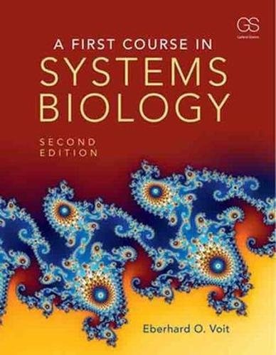 Eberhard Voit A First Course in Systems Biology 