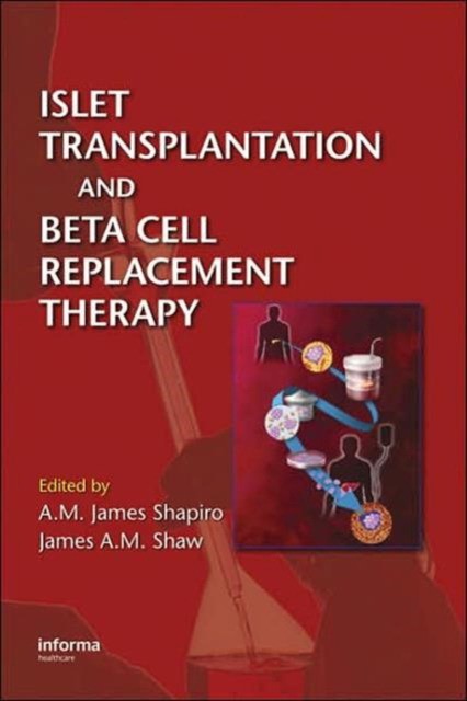 A. M. James Shapiro Islet transplantation and beta cell replacement therapy / 