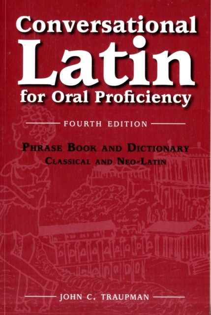 John C., Traupman Conversational Latin for oral proficiency : 