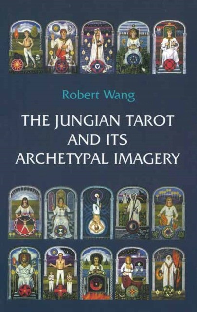 Robert, Wang Jungian tarot and its archetypal imagery 