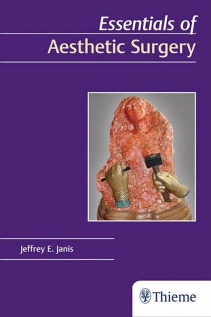 Jeffrey E. Janis Essentials of Aesthetic Surgery 