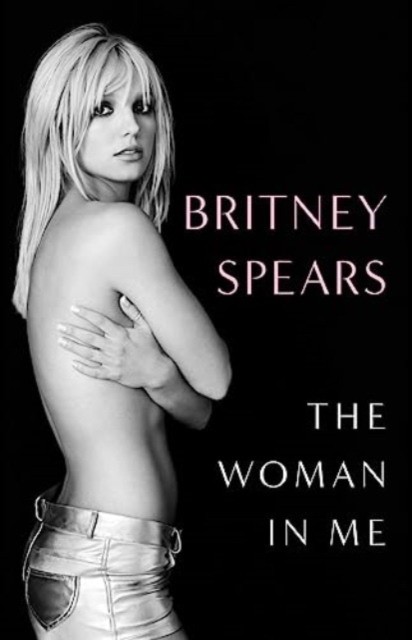 Spears, Britney (Author) The Woman in Me 