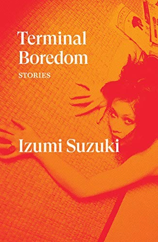 Suzuki Izumi Terminal Boredom: Stories 
