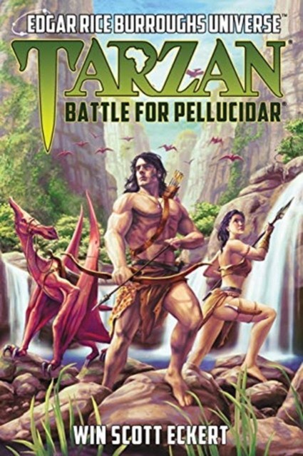 Eckert Win Scott, Wolfer Mike Tarzan: Battle for Pellucidar (Edgar Rice Burroughs Universe) 