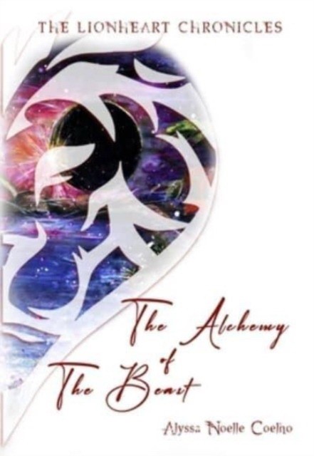 Alyssa Noelle Coelho, Carly Ashdown The Alchemy of The Beast 