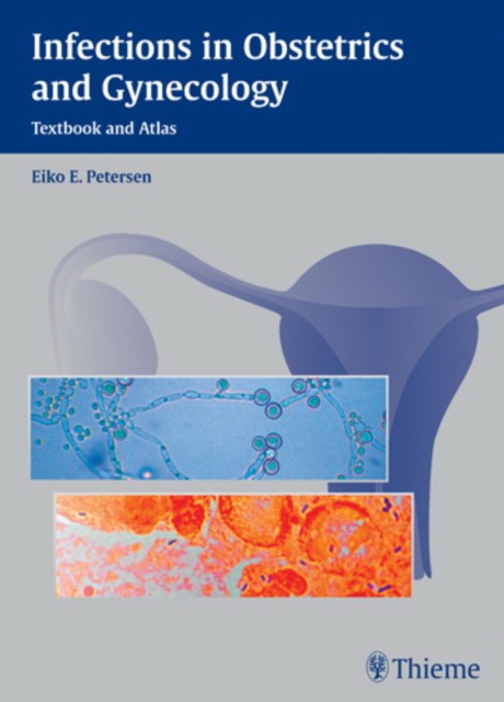 Eiko Petersen Infections in Obstetrics and Gynecology: Textbook and Atlas 