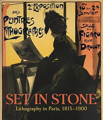 Giviskos Christine Set in Stone: Lithography in Paris, 1815-1900 