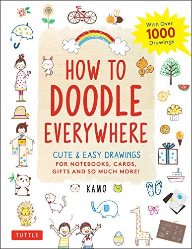 Kamo How to Doodle Everywhere: Fun & Easy Drawings for Notebooks, Cards, Gifts and So Much More 