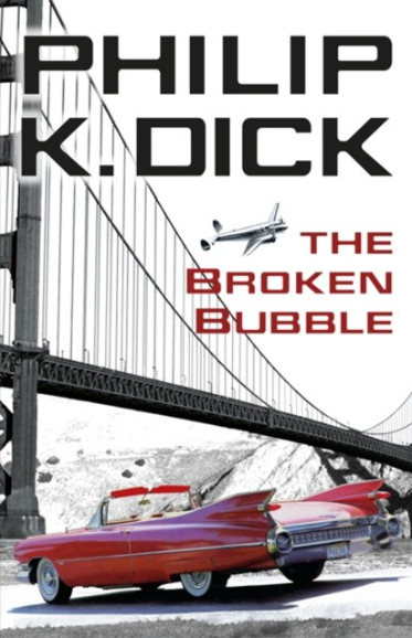 Dick Philip Broken Bubble 