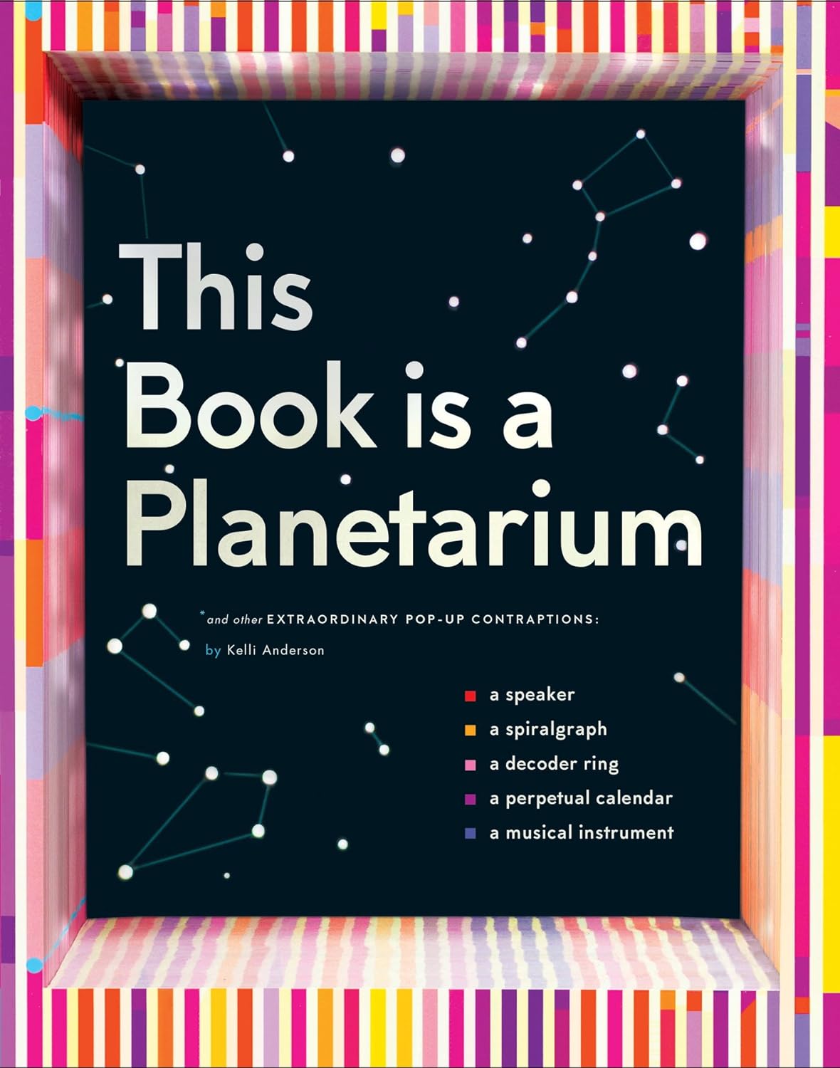 Anderson Kelli This Book Is a Planetarium: And Other Extraordinary Pop-Up Contraptions 
