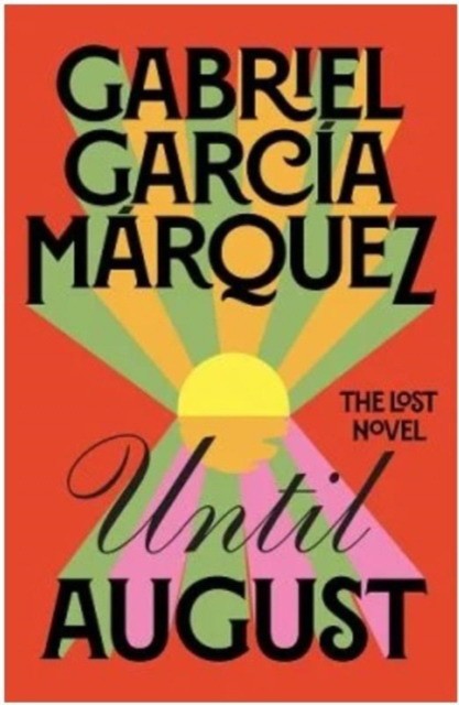 Marquez, Gabriel Garcia Until August 