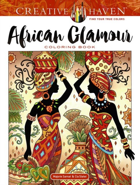 Sarnat Marjorie Creative Haven African Glamour Coloring Book 