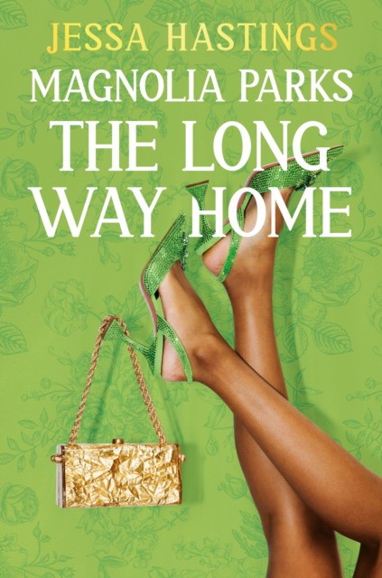 Hastings, Jessa Magnolia parks: the long way home 