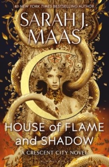 Maas, Sarah J. House of Flame and Shadow 