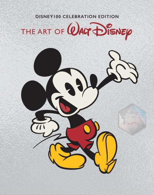 Christopher, Finch Art of walt disney: from mickey mouse to the magic kingdoms and beyond (disney 100 celebration edition) 