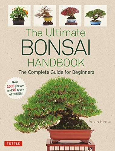 Hirose Yukio The Ultimate Bonsai Handbook: The Complete Guide for Beginners 