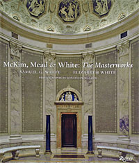 Samuel G. White, Elizabeth White McKim, Mead & White: The Masterworks 