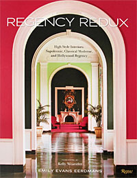 Emily Evans Eerdmans Regency Redux: High Style Interiors: Napoleonic, Classical Moderne, and Hollywood Regency 