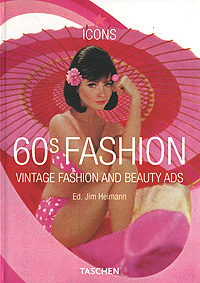 Editor Jim Heimann 60s Fashion 