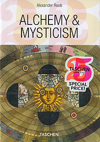 Alexander Roob Alchemy and Mysticism 