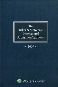 The Baker & McKenzie International Arbitration Yearbook 2009 