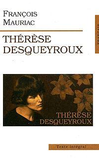 Francois Mauriac Therese Desqueyroux 