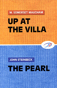 John Steinbeck, W. Somerset Maugham Up at the Villa. The Pearl 