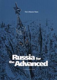 Russia for the Advanced. A Foreigners Guide to Russia 