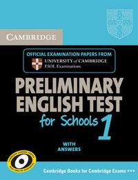 Cambridge ESOL Cambridge English Preliminary for Schools 1 Student's Book with answers Self-study Pack 