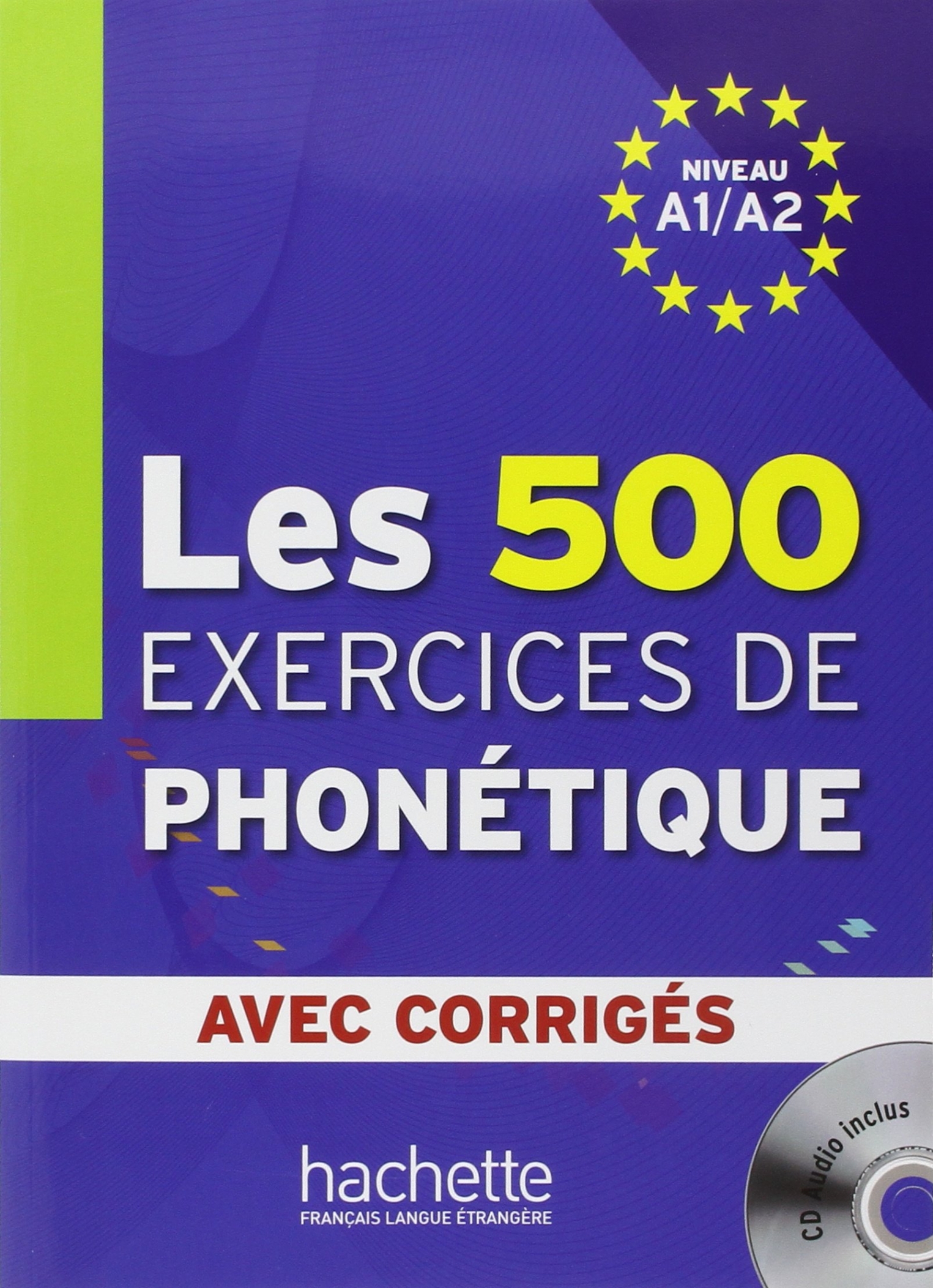 Dominique Abry, Marie-Laure Chalaron Les 500 Exercices de Phonetique A1/ A2 - Livre + corriges integres + CD audio MP3 